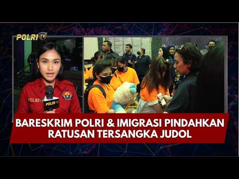 PRESISI UPDATE : BARESKRIM POLRI & IMIGRASI PINDAHKAN RATUSAN TERSANGKA JUDOL 10/05/2026 (20.00)