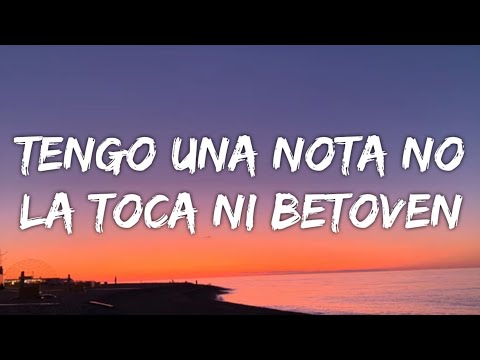 Tengo una nota no la toca ni Betoven (Letra)