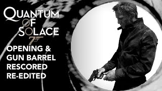 Quantum of Solace (2008) Opening & Gun Barrel Rescored and Re-edited