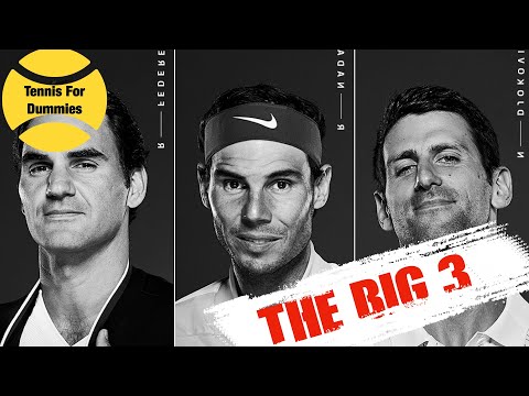 Tennis for Dummies- The Big 3