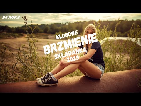 KLUBOWE BRZMIENIE SKŁADANKA 2025✅NAJLEPSZA MUZYKA KLUBOWA ✅⛔DJ KOKA⛔