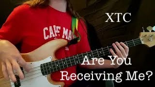 Are You Receiving Me? - XTC (bass cover)
