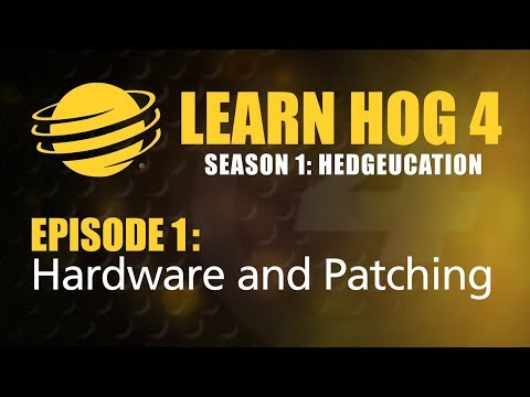 Learn Hog 4 Lesson 1.1 – Hardware and Patching