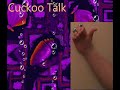 Cuckoo Talk With Cuckoo Hand