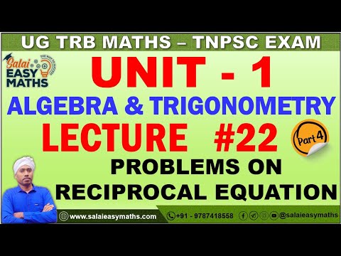 UG TRB | TNPSC | UNIT-1- ALGEBRA & TRIGONOMETRY | LECTURE 22 | PART 4 | PROBLEMS RECIPROCAL EQUATION