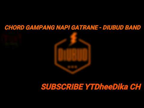 CHORD NAPI GATRANE - DIUBUD BAND