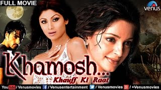 Khamoshh...Khauff Ki Raat | Hindi Movies Full Movie | Shilpa Shetty Movies | Bollywood Full Movies