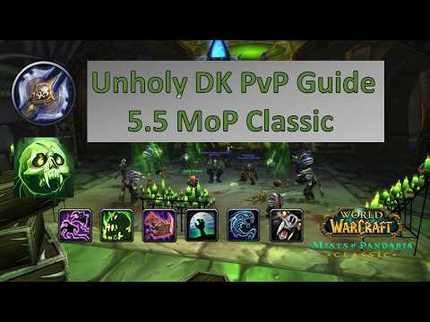 The ultimate Unholy DK PvP Guide 5.5 Mists of Pandaria Classic