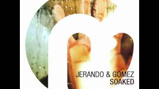 Jerando & Gomez : Soaked (Humantronic remix)