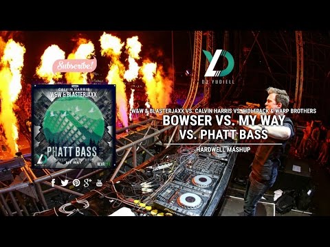 Bowser vs. My Way vs. Phatt Bass vs. Go Down (Hardwell Mashup)