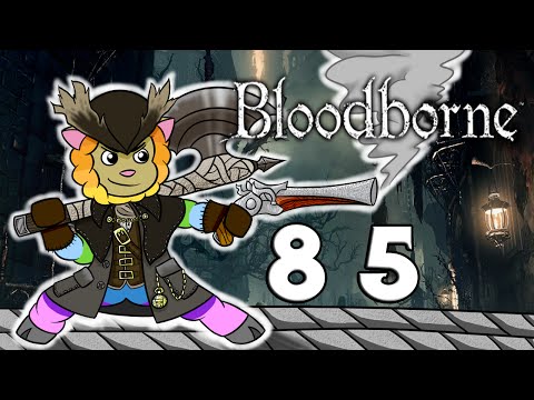 Bloodborne :: Millbee Plays - Part #85 {Yharnam, Pthumerian Queen}
