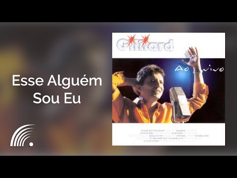 Esse Alguém Sou Eu - Gilliard
