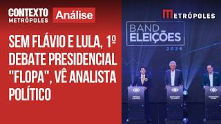 Eleições 2026: sem Flávio e Lula, 1º debate presidencial "flopa", vê analista político