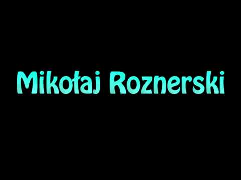 Learn How To Pronounce Mikolaj Roznerski