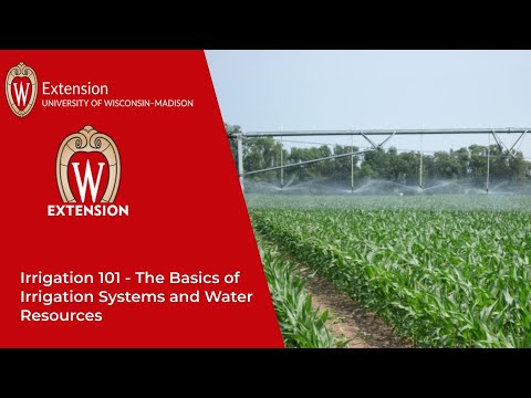 Irrigation 101 - The Basics of Irrigation Systems and Water Resources