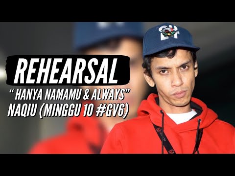 Sesi latihan Naqiu & Azmi Saat nutuk lagu Hanya Namamu & Always di minggu 10 #GV6