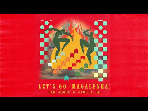 Ian Asher and Giulia Be- Let's Go (Magalenha) [Official Audio]
