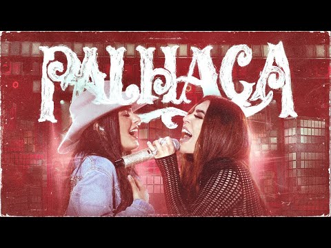 Palhaça – Naiara Azevedo, Ana Castela