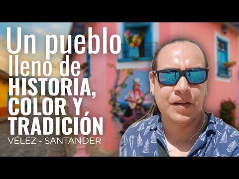 Así es VÉLEZ SANTANDER | Un viaje por uno de los pueblos más auténticos de Colombia