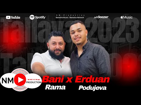 Bani Rama x Erduan Podujeva - Tallava 2023 ( Si Tafa Styl )