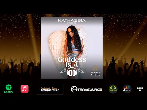 Goddess Is A DJ Radio Show 175 by NATHASSIA.