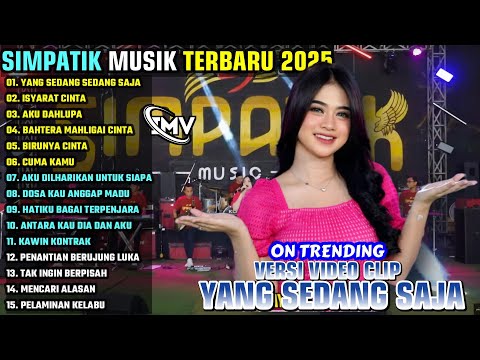 YANG SEDANG SEDANG SAJA - ISYARAT CINTA || SIMPATIK MUSIK FULL ALBUM TERBARU 2025 || ON TRENDING