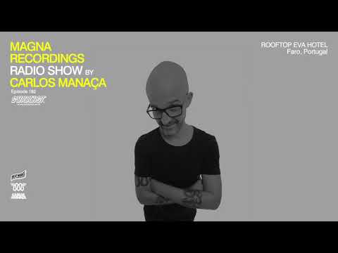 Magna Recordings Radio Show by Carlos Manaca | Rooftop Eva Hotel Faro, Portugal
