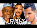 MY ONLY DAUGHTER (TONTO DIKEH,VAN VICKER, OLU JACOBS) - NIGERIAN NOLLYWOOD MOVIES #classic