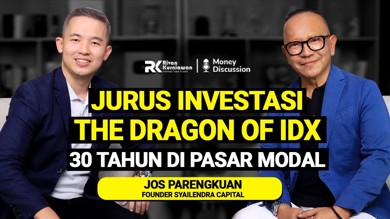 Jurus Investasi Jos Parengkuan, The Dragon of IDX. 30 Tahun Pengalaman di Pasar Modal!
