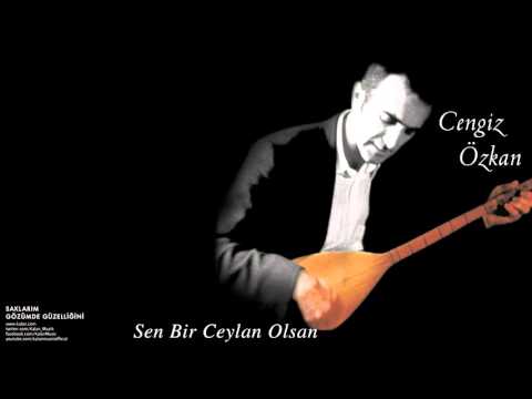 Cengiz Özkan - Sen Bir Ceylan Olsan [ Saklarım Gözümde Güzelliğini © 2003 Kalan Müzik ]