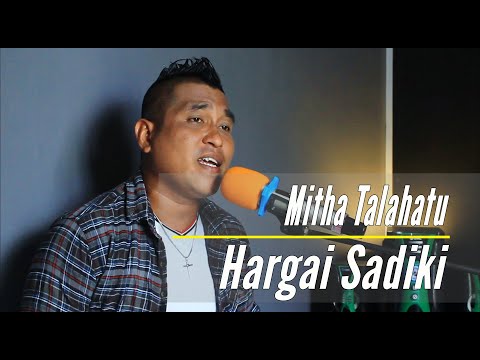 Hargai Sadiki ( Mitha Talahatu )  - Sandro Tamaela COVER