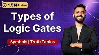 Lec-3: Types of Logic Gates | Symbols | Truth Tables
