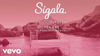 Sigala, Paloma Faith - Lullaby (Alphalove Remix) (Audio)