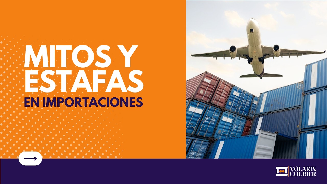 MITOS Y ESTAFAS EN IMPORTACIONES | Volarix Courier