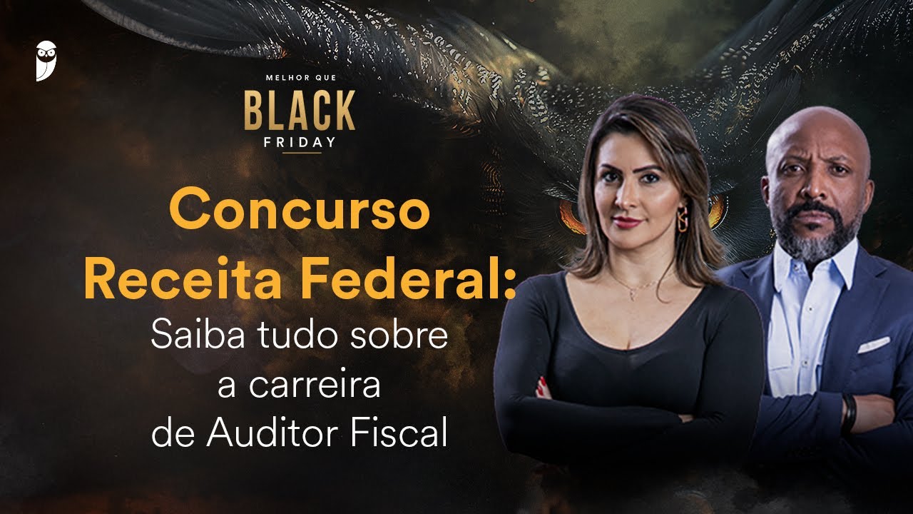 Concurso Receita Federal: Saiba tudo sobre a carreira de Auditor Fiscal - Black Friday 2024