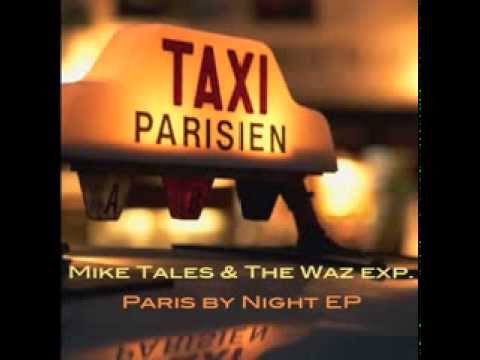 Mike Tales & The Waz exp - Paris by Night Snippet (Paris by Night EP)