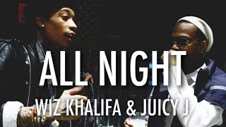 Juicy J & Wiz Khalifa - All Night (Instrumental)