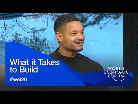 What it Takes to Build | World Economic Forum Annual Meeting 2026