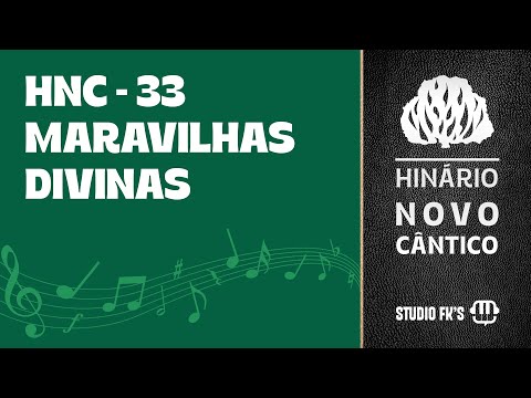 HINÁRIO PRESBITERIANO – HNC 33 | Maravilhas Divinas (Com Letra) – Novo Cântico
