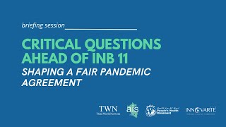 Cuestiones críticas ante el INB 11: formulando un Tratado Pandémico justo