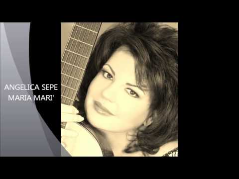 Musica Napoletana -Angelica Sepe - canta MARIA MARI'