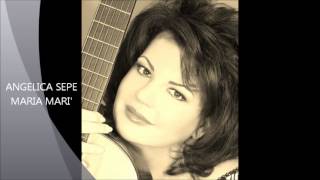Musica Napoletana -Angelica Sepe - canta MARIA MARI'