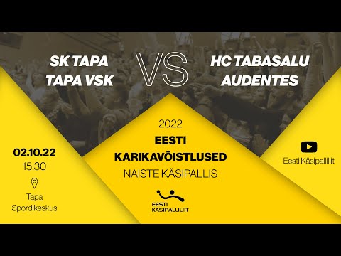 SK Tapa/Tapa VSK - HC Tabasalu/Audentes | NAISTE KÄSIPALLI KARIKAVÕISTLUSED 2022