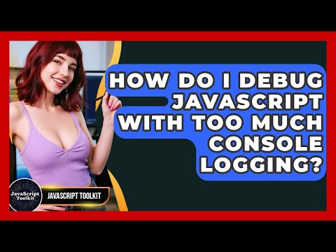 How Do I Debug Javascript With Too Much Console Logging Javascript Toolkit