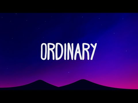 Alex Warren - Ordinary (Lyrics)