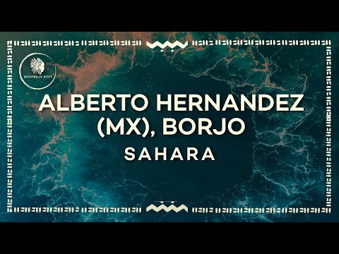 Alberto Hernandez (MX), Borjo — SAHARA (Extended Mix)