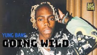 Yung Bans - Going Wild (Lyric Video)