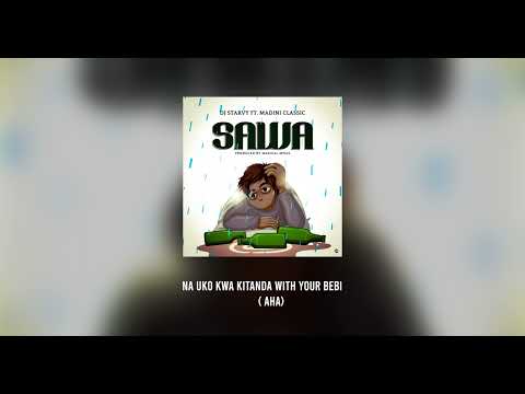 Sawa - Djstarvy ft Madini Classic (Lyric Video)
