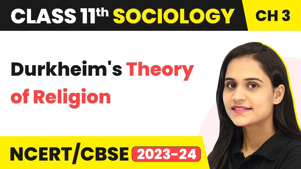 Class 11 Sociology Chapter 3 | Durkheim's Theory of Religion - Understanding Social Institutions