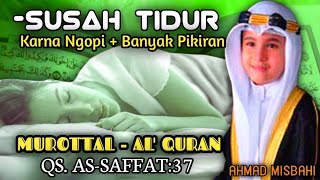 Download lagu Morattal Merdu Pengantar Tidur (Ahmad Misbahi) mp3